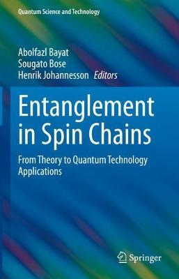 Entanglement in Spin Chains: From Theory to Quantum Technology Applications - cover