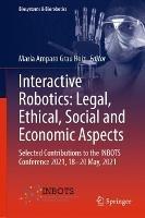 Interactive Robotics: Legal, Ethical, Social and Economic Aspects: Selected Contributions to the INBOTS Conference 2021, 18-20 May, 2021 - cover