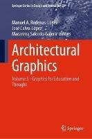 Architectural Graphics: Volume 3 - Graphics for Education and Thought - cover