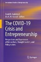 The COVID-19 Crisis and Entrepreneurship: Perspectives and Experiences of Researchers, Thought Leaders, and Policymakers - cover