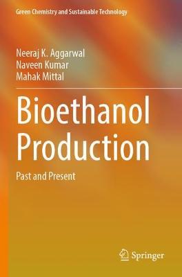 Bioethanol Production: Past and Present - Neeraj K. Aggarwal,Naveen Kumar,Mahak Mittal - cover