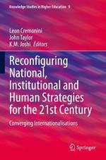 Reconfiguring National, Institutional and Human Strategies for the 21st Century: Converging Internationalizations