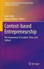 Context-based Entrepreneurship: The Importance of Location, Time, and Culture