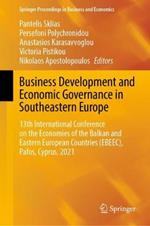 Business Development and Economic Governance in Southeastern Europe: 13th International Conference on the Economies of the Balkan and Eastern European Countries (EBEEC), Pafos, Cyprus, 2021