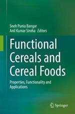 Functional Cereals and Cereal Foods: Properties, Functionality and Applications