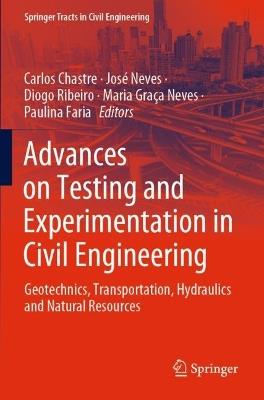 Advances on Testing and Experimentation in Civil Engineering: Geotechnics, Transportation, Hydraulics and Natural Resources - cover