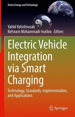 Electric Vehicle Integration via Smart Charging: Technology, Standards, Implementation, and Applications - cover