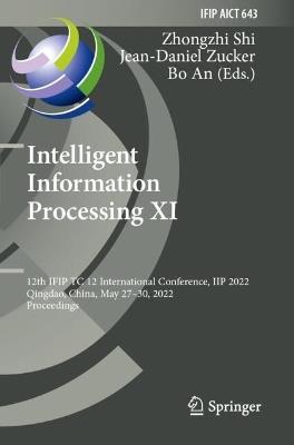 Intelligent Information Processing XI: 12th IFIP TC 12 International Conference, IIP 2022, Qingdao, China, May 27–30, 2022, Proceedings - cover