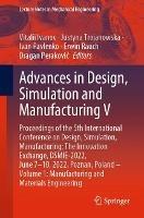 Advances in Design, Simulation and Manufacturing V: Proceedings of the 5th International Conference on Design, Simulation, Manufacturing: The Innovation Exchange, DSMIE-2022, June 7–10, 2022, Poznan, Poland – Volume 1: Manufacturing and Materials Engineering - cover