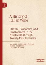 A History of Italian Wine: Culture, Economics, and Environment in the Nineteenth through Twenty-First Centuries