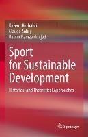 Sport for Sustainable Development: Historical and Theoretical Approaches - Kazem Hozhabri,Claude Sobry,Rahim Ramzaninejad - cover