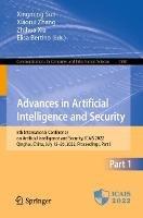 Advances in Artificial Intelligence and Security: 8th International Conference on Artificial Intelligence and Security, ICAIS 2022, Qinghai, China, July 15–20, 2022, Proceedings, Part I - cover