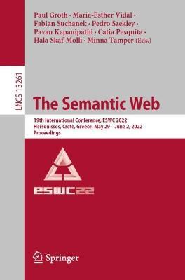 The Semantic Web: 19th International Conference, ESWC 2022, Hersonissos, Crete, Greece, May 29 – June 2, 2022, Proceedings - cover