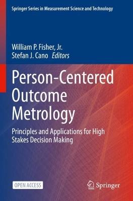 Person-Centered Outcome Metrology: Principles and Applications for High Stakes Decision Making - cover
