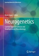 Neurogenetics: Current Topics in Cellular and Developmental Neurobiology