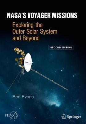 NASA's Voyager Missions: Exploring the Outer Solar System and Beyond - Ben Evans - cover