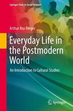 Everyday Life in the Postmodern World: An Introduction to Cultural Studies