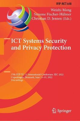 ICT Systems Security and Privacy Protection: 37th IFIP TC 11 International Conference, SEC 2022, Copenhagen, Denmark, June 13–15, 2022, Proceedings - cover