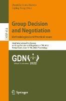 Group Decision and Negotiation: Methodological and Practical Issues: 22nd International Conference on Group Decision and Negotiation, GDN 2022, Virtual Event, June 12–16, 2022, Proceedings - cover