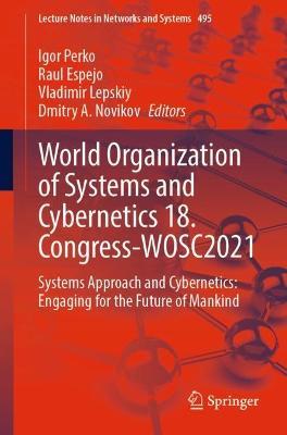 World Organization of Systems and Cybernetics 18. Congress-WOSC2021: Systems Approach and Cybernetics: Engaging for the Future of Mankind - cover