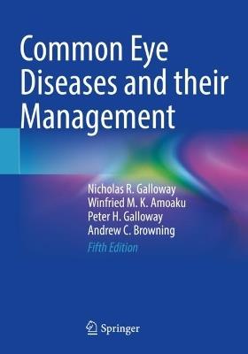 Common Eye Diseases and their Management - Nicholas R. Galloway,Winfried M. K. Amoaku,Peter H. Galloway - cover