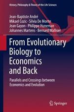From Evolutionary Biology to Economics and Back: Parallels and Crossings between Economics and Evolution