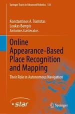 Online Appearance-Based Place Recognition and Mapping: Their Role in Autonomous Navigation
