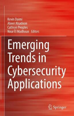 Emerging Trends in Cybersecurity Applications - cover