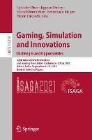 Gaming, Simulation and Innovations: Challenges and Opportunities: 52nd International Simulation and Gaming Association Conference, ISAGA 2021, Indore, India, September 6–10, 2021, Revised Selected Papers - cover