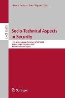 Socio-Technical Aspects in Security: 11th International Workshop, STAST 2021, Virtual Event, October 8, 2021, Revised Selected Papers - cover