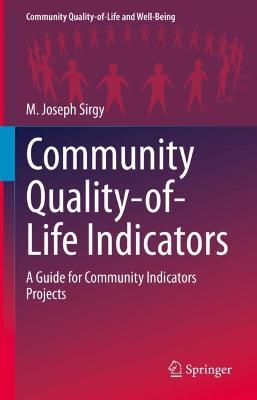 Community Quality-of-Life Indicators: A Guide for Community Indicators Projects - M. Joseph Sirgy - cover