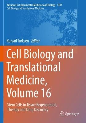 Cell Biology and Translational Medicine, Volume 16: Stem Cells in Tissue Regeneration, Therapy and Drug Discovery - cover
