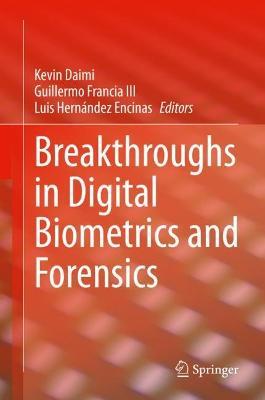 Breakthroughs in Digital Biometrics and Forensics - cover
