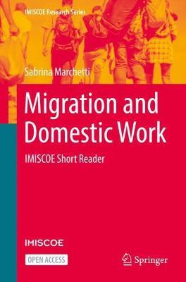 Migration and Domestic Work: IMISCOE Short Reader - Sabrina Marchetti - cover