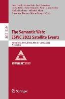 The Semantic Web: ESWC 2022 Satellite Events: Hersonissos, Crete, Greece, May 29 – June 2, 2022, Proceedings - cover