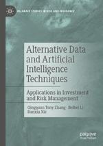 Alternative Data and Artificial Intelligence Techniques: Applications in Investment and Risk Management