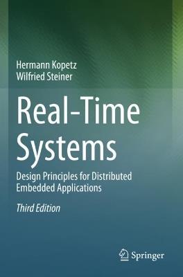 Real-Time Systems: Design Principles for Distributed Embedded Applications - Hermann Kopetz,Wilfried Steiner - cover