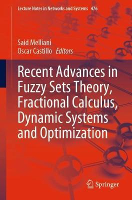 Recent Advances in Fuzzy Sets Theory, Fractional Calculus, Dynamic Systems and Optimization - cover