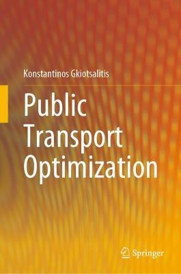 Public Transport Optimization - Konstantinos Gkiotsalitis - cover