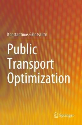 Public Transport Optimization - Konstantinos Gkiotsalitis - cover