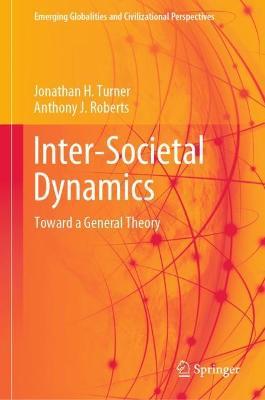 Inter-Societal Dynamics: Toward a General Theory - Jonathan H. Turner,Anthony J. Roberts - cover