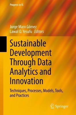 Sustainable Development Through Data Analytics and Innovation: Techniques, Processes, Models, Tools, and Practices - cover