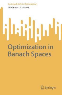 Optimization in Banach Spaces - Alexander J. Zaslavski - cover