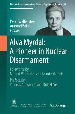 Alva Myrdal: A Pioneer in Nuclear Disarmament - cover