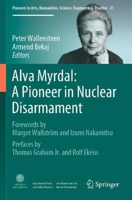 Alva Myrdal: A Pioneer in Nuclear Disarmament - cover