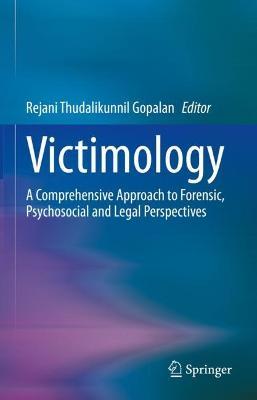 Victimology: A Comprehensive Approach to Forensic, Psychosocial and Legal Perspectives - cover