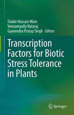 Transcription Factors for Biotic Stress Tolerance in Plants - cover