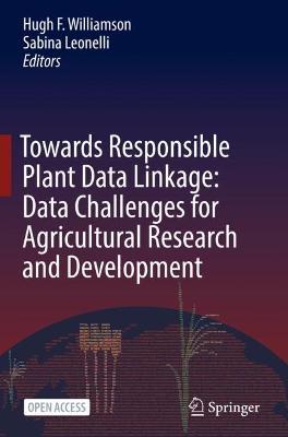 Towards Responsible Plant Data Linkage: Data Challenges for Agricultural Research and Development - cover
