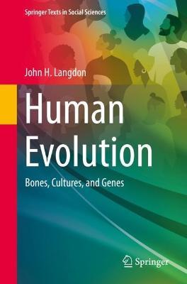 Human Evolution: Bones, Cultures, and Genes - John H. Langdon - cover