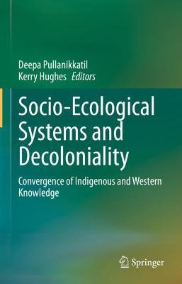 Socio-Ecological Systems and Decoloniality: Convergence of Indigenous and Western Knowledge - cover